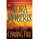 Chasing Fire by NORA  rOBERTS